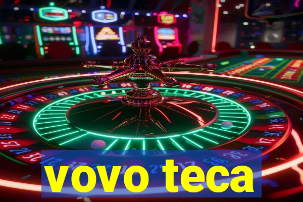 vovo teca